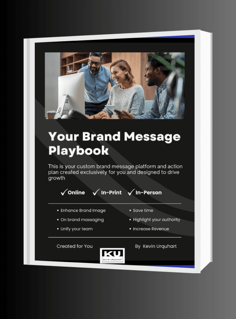 Your Brand Message Playbook Created for You by Kevin Urquhart
